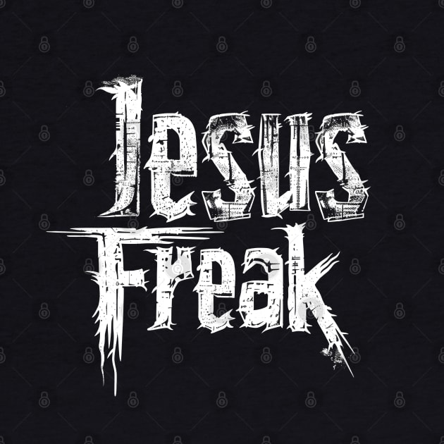 Jesus Freak - Grunge Style by Reformed Fire